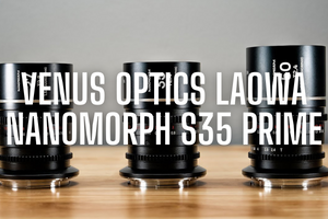 Venus Optics Laowa Nanomorph S35 Prime: Комплект для Кінематографічної Зйомки